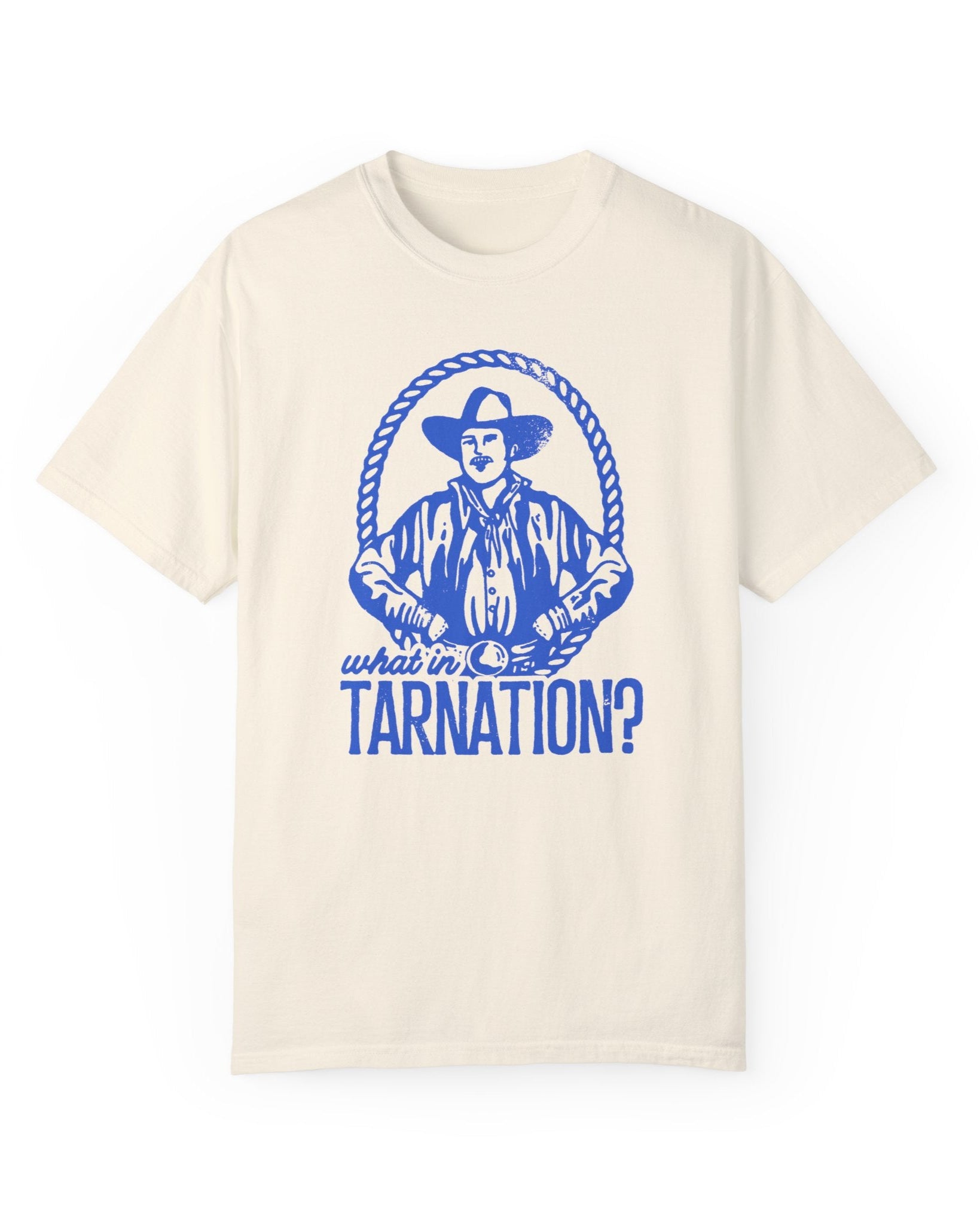 What in Tarnation? Unisex T-Shirt - Blackbird Boutique