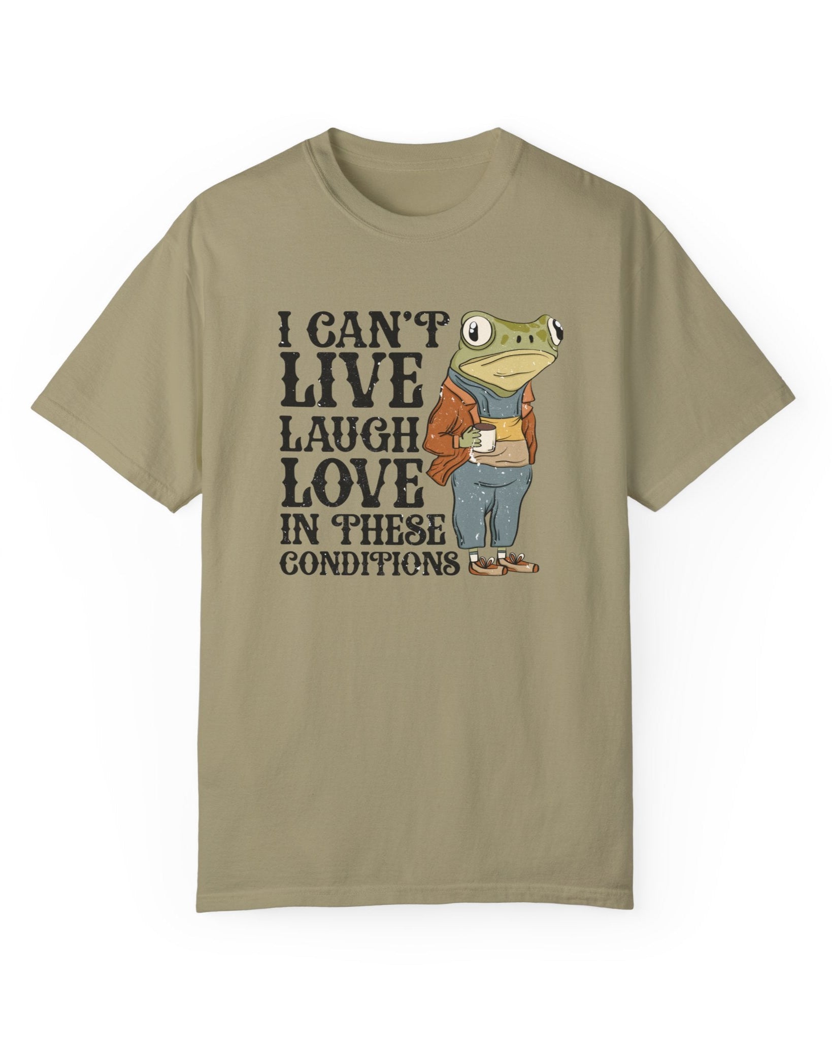 I Can't Live, Laugh, Love in These Conditions Graphic Tee - Blackbird Boutique